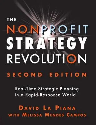 La revolución de la estrategia sin ánimo de lucro: Planificación estratégica en tiempo real en un mundo de respuesta rápida - The Nonprofit Strategy Revolution: Real-Time Strategic Planning in a Rapid-Response World