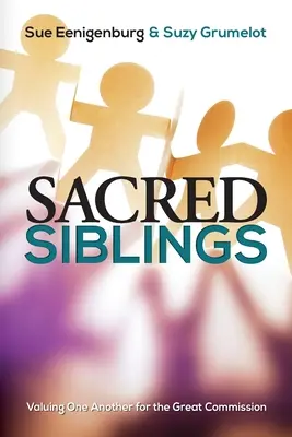 Hermanos sagrados: Valorarse unos a otros para la Gran Comisión - Sacred Siblings: Valuing One Another for the Great Commission