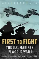 First to Fight: Los marines estadounidenses en la Primera Guerra Mundial - First to Fight: The U.S. Marines in World War I
