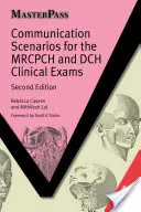 Escenarios de comunicación para los exámenes clínicos MRCPCH y DCH - Communication Scenarios for the MRCPCH and DCH Clinical Exams