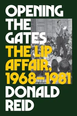 Abriendo las puertas: El asunto Lip, 1968-1981 - Opening the Gates: The Lip Affair, 1968-1981