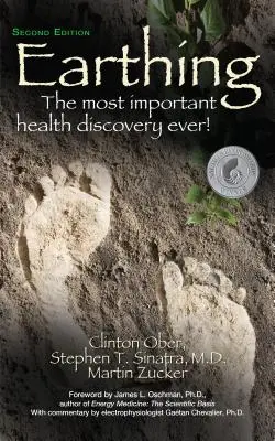 Earthing: ¡El descubrimiento más importante para la salud! (Segunda edición) - Earthing: The Most Important Health Discovery Ever! (Second Edition)