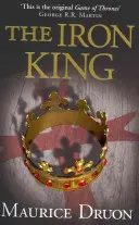 El rey de hierro (Los reyes malditos, Libro 1) - The Iron King (the Accursed Kings, Book 1)