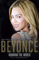 Beyonc dirigiendo el mundo: La biografía - Beyonc Running the World: The Biography