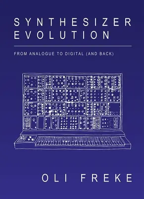 Evolución de los sintetizadores: De lo analógico a lo digital (y viceversa) - Synthesizer Evolution: From Analogue to Digital (and Back)