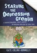 Starving the Depression Gremlin - A Cognitive Behavioural Therapy Workbook on Managing Depression for Young People (Matar de hambre al Gremlin de la depresión: un cuaderno de terapia cognitivo-conductual sobre el manejo de la depresión para jóvenes) - Starving the Depression Gremlin - A Cognitive Behavioural Therapy Workbook on Managing Depression for Young People