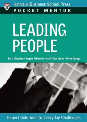 Dirigir personas: Soluciones expertas a los retos cotidianos - Leading People: Expert Solutions to Everyday Challenges