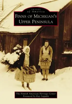 Finlandeses de la Alta Península de Michigan - Finns of Michigan's Upper Peninsula