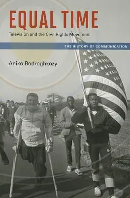 Equal Time: la televisión y el movimiento por los derechos civiles - Equal Time: Television and the Civil Rights Movement