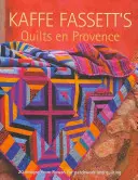 Kaffe Fassett's Quilts En Provence: Veinte diseños de Rowan para patchwork y acolchado - Kaffe Fassett's Quilts En Provence: Twenty Designs from Rowan for Patchwork and Quilting