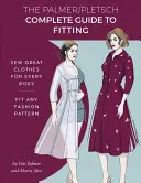 La Guía Completa de Ajuste Palmer Pletsch: Cose ropa estupenda para todos los cuerpos. Encaje en cualquier patrón de moda - The Palmer Pletsch Complete Guide to Fitting: Sew Great Clothes for Every Body. Fit Any Fashion Pattern