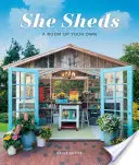 Cobertizos: Una habitación propia - She Sheds: A Room of Your Own