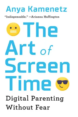 El arte del tiempo frente a la pantalla: Crianza digital sin miedo - The Art of Screen Time: Digital Parenting Without Fear