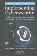 Implantación de la ciberseguridad: Guía del marco de gestión de riesgos del Instituto Nacional de Normalización y Tecnología - Implementing Cybersecurity: A Guide to the National Institute of Standards and Technology Risk Management Framework