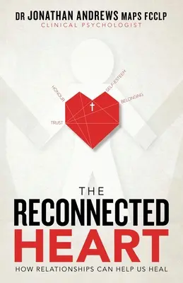 El corazón reconectado: Cómo las relaciones pueden ayudarnos a sanar - The Reconnected Heart: How Relationships Can Help Us Heal