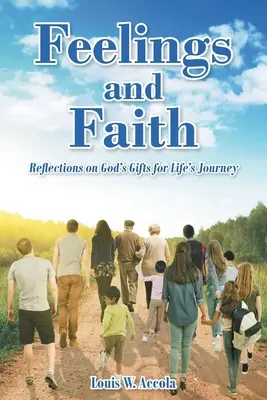 Sentimientos y fe: Reflexiones sobre los dones de Dios para el viaje de la vida - Feelings and Faith: Reflections on God's Gifts for Life's Journey