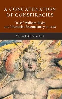 Una concatenación de conspiraciones: El «irlandés» William Blake y la masonería iluminista en 1798» - A Concatenation of Conspiracies: Irish