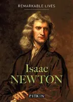 Isaac Newton - Vidas notables - Isaac Newton - Remarkable Lives