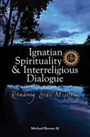 Espiritualidad ignaciana y diálogo interreligioso - Leer el misterio del amor - Ignatian Spirituality and Interreligious Dialogue - Reading Love's Mystery