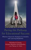 Allanando el camino hacia el éxito educativo: Estrategias eficaces en el aula para alumnos con dificultades de aprendizaje - Paving the Pathway for Educational Success: Effective Classroom Strategies for Students with Learning Disabilities