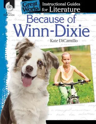 A causa de Winn-Dixie: Guía didáctica de literatura: Guía didáctica de la literatura - Because of Winn-Dixie: An Instructional Guide for Literature: An Instructional Guide for Literature