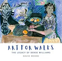 Arte para Gales - El legado de Derek Williams - Art for Wales - The Legacy of Derek Williams