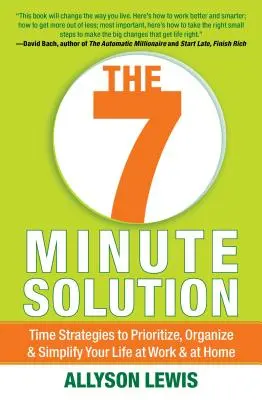 Solución en 7 minutos: Cómo crear una vida con sentido 7 minutos cada vez - 7 Minute Solution: Creating a Life with Meaning 7 Minutes at a Time