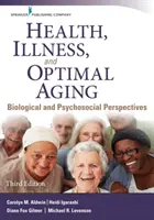 Salud, enfermedad y envejecimiento óptimo: Perspectivas biológicas y psicosociales - Health, Illness, and Optimal Aging: Biological and Psychosocial Perspectives