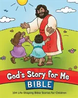 Biblia La historia de Dios para mí: 104 historias bíblicas para niños que moldean la vida - God's Story for Me Bible: 104 Life-Shaping Bible Stories for Children