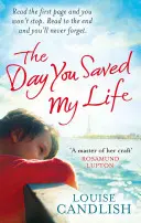 El día que me salvaste la vida - El adictivo rompecabezas de la autora de OUR HOUSE y THOSE PEOPLE, bestsellers del Sunday Times. - Day You Saved My Life - The addictive pageturner from the Sunday Times bestselling author of OUR HOUSE and THOSE PEOPLE