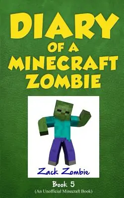 Diario de un Zombie Minecraft Libro 5: School Daze - Diary of a Minecraft Zombie Book 5: School Daze