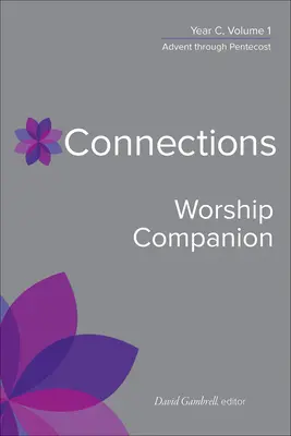 Connections Worship Companion, Año C, Vol. 1 - Connections Worship Companion, Year C, Vol. 1