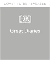 Grandes diarios - Los diarios, cuadernos y cartas más notables del mundo - Great Diaries - The world's most remarkable diaries, journals, notebooks, and letters