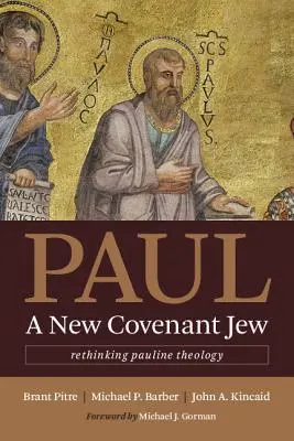 Pablo, un judío de la Nueva Alianza: Repensar la teología paulina - Paul, a New Covenant Jew: Rethinking Pauline Theology