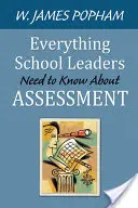 Todo lo que los líderes escolares necesitan saber sobre la evaluación - Everything School Leaders Need to Know About Assessment