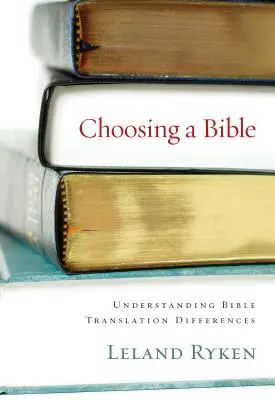 Elegir una Biblia: Comprender las diferencias de traducción de la Biblia - Choosing a Bible: Understanding Bible Translation Differences