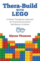 Thera-Build(r) con Lego(r): Un enfoque terapéutico lúdico para promover el bienestar emocional de los niños - Thera-Build(r) with Lego(r): A Playful Therapeutic Approach for Promoting Emotional Well-Being in Children