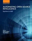 Automatización de la inteligencia de código abierto: Algoritmos para Osint - Automating Open Source Intelligence: Algorithms for Osint