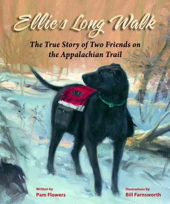 La larga caminata de Ellie: La verdadera historia de dos amigos en el sendero de los Apalaches - Ellie's Long Walk: The True Story of Two Friends on the Appalachian Trail