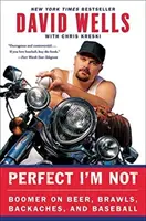 Perfecto no soy: Boomer sobre la cerveza, las peleas, los dolores de espalda y el béisbol - Perfect I'm Not: Boomer on Beer, Brawls, Backaches, and Baseball