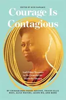 El valor es contagioso: y otras razones para estar agradecidos a Michelle Obama - Courage Is Contagious: And Other Reasons to Be Grateful for Michelle Obama