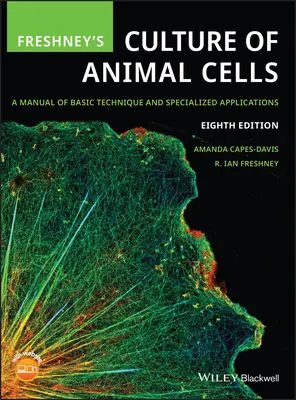 Cultivo de células animales de Freshney: Manual de técnica básica y aplicaciones especializadas - Freshney's Culture of Animal Cells: A Manual of Basic Technique and Specialized Applications