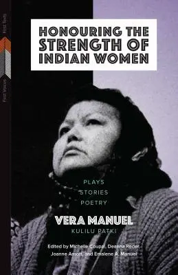 Honrar la fuerza de las mujeres indias: Obras de teatro, cuentos y poesía - Honouring the Strength of Indian Women: Plays, Stories, Poetry