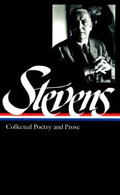 Wallace Stevens: Collected Poetry & Prose (Loa nº 96) - Wallace Stevens: Collected Poetry & Prose (Loa #96)