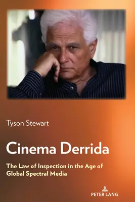 Cine Derrida; La ley de la inspección en la era de los medios espectrales globales - Cinema Derrida; The Law of Inspection in the Age of Global Spectral Media