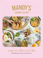 Mandy's Gourmet Salads: Recetas para la lechuga y la vida - Mandy's Gourmet Salads: Recipes for Lettuce and Life