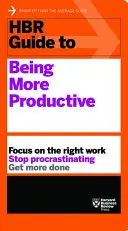 Guía HBR para ser más productivo - HBR Guide to Being More Productive