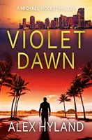 Amanecer violeta - Un thriller de Michael Violet - Violet Dawn - A Michael Violet Thriller