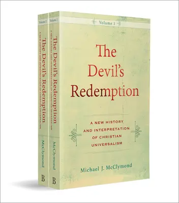 La redención del diablo: Una nueva historia e interpretación del universalismo cristiano - The Devil's Redemption: A New History and Interpretation of Christian Universalism