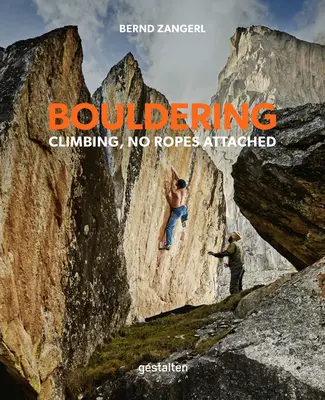 Boulder: Escalada sin cuerdas - Bouldering: Climbing, No Ropes Attached